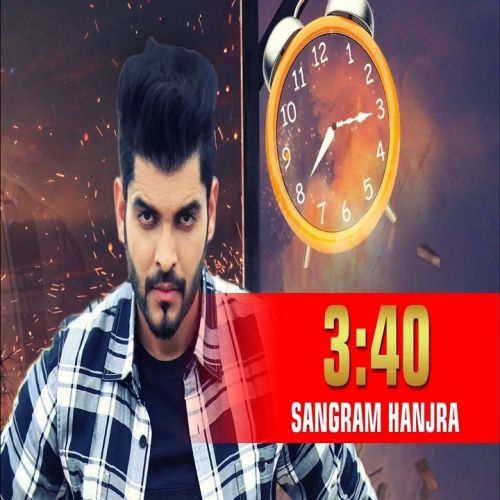 Download 3 40 Sangram Hanjra mp3 song, 3 40 Sangram Hanjra full album download