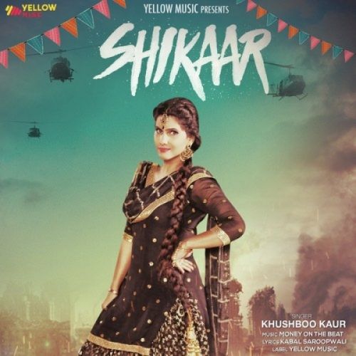 Download Shikaar Khushboo Kaur mp3 song, Shikaar Khushboo Kaur full album download