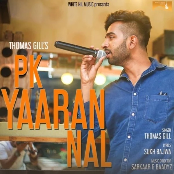 Download PK Yaaran Nal Thomas Gill mp3 song, PK Yaaran Nal Thomas Gill full album download
