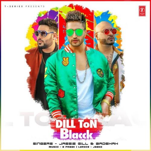 Download Dill Ton Blacck Jassi Gill, Badshah mp3 song, Dill Ton Blacck Jassi Gill, Badshah full album download