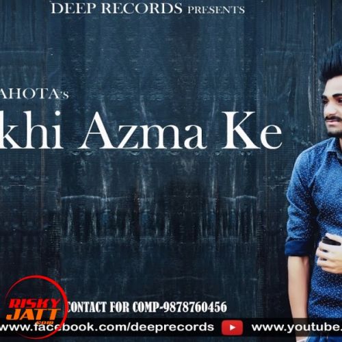Download Dekhi Azma ke Iqbal Sahota mp3 song, Dekhi Azma ke Iqbal Sahota full album download