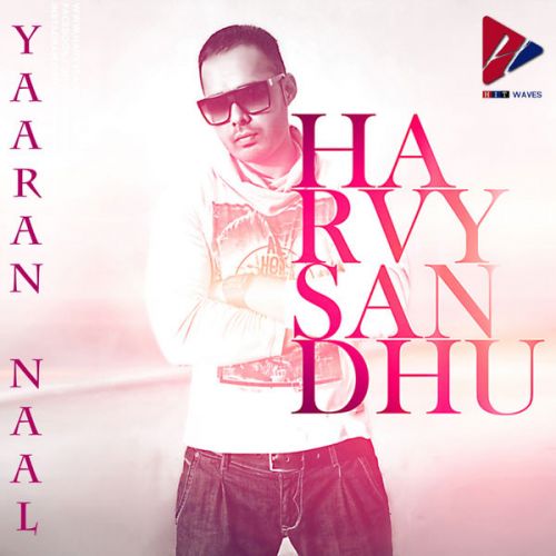 Download Yaaran Naa Harvy Sandhu mp3 song, Yaaran Naal Harvy Sandhu full album download