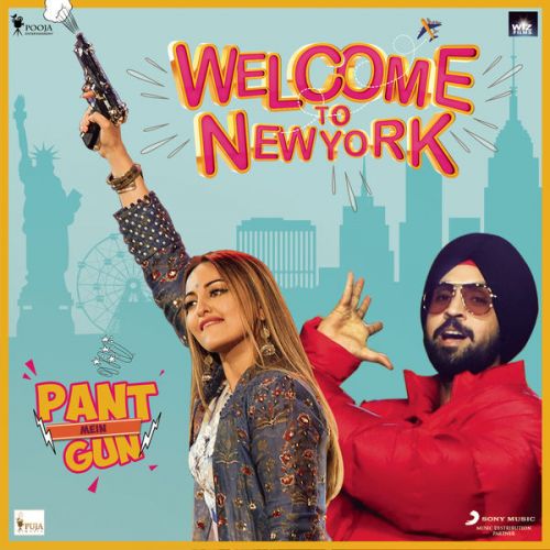 Download Pant Mein Gun (Welcome to NewYork) Diljit Dosanjh mp3 song, Pant Mein Gun (Welcome to NewYork) Diljit Dosanjh full album download