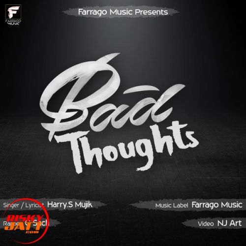 Bad Thoughts Lyrics by Harry.S Mujik, G Sach