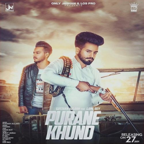Download Purane Khund Gustakh Aulakh, Channi mp3 song, Purane Khund Gustakh Aulakh, Channi full album download