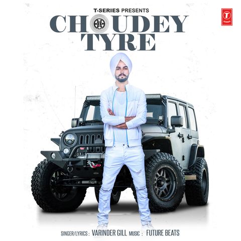Download Choudey Tyre Varinder Gill mp3 song, Choudey Tyre Varinder Gill full album download