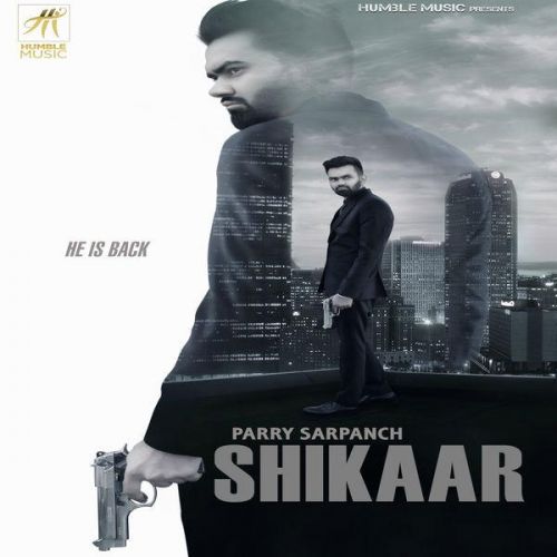 Download Shikaar Parry Sarpanch mp3 song, Shikaar Parry Sarpanch full album download