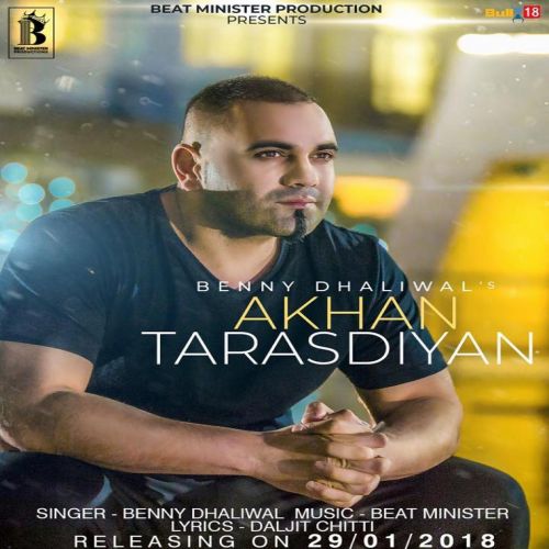 Download Akhan Tarasdiyan Benny Dhaliwal mp3 song, Akhan Tarasdiyan Benny Dhaliwal full album download