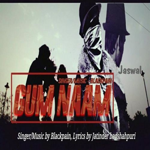 Download Gum Naam Blackpain mp3 song, Blackpain Blackpain full album download