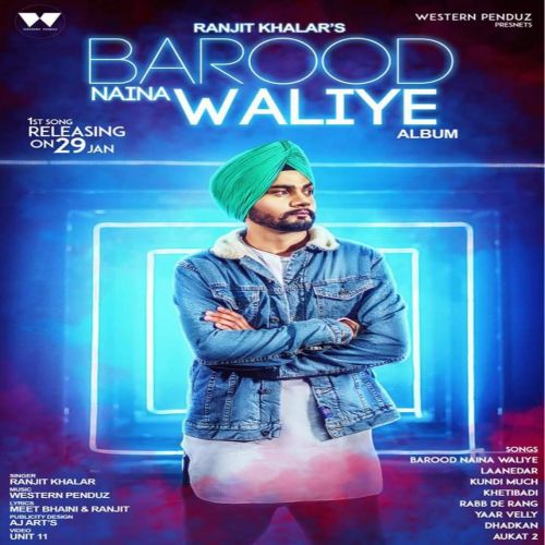 Download Barood Naina Waliye Ranjit Khalar mp3 song, Barood Naina Waliye Ranjit Khalar full album download