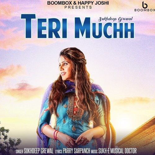 Download Teri Muchh Sukhdeep Grewal mp3 song, Teri Muchh Sukhdeep Grewal full album download