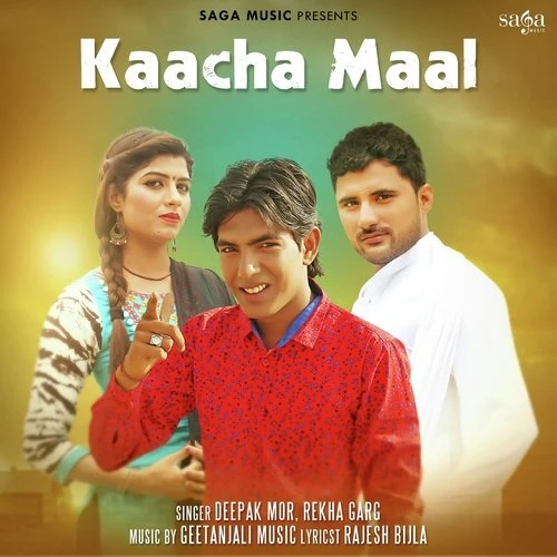 Download Kaacha Maal Deepak Mor and Rekha Garg mp3 song