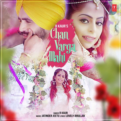 Download Chan Varga Mahi R Kaur mp3 song, Chan Varga Mahi R Kaur full album download