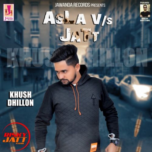 Download Asla v /s Jatt Khush Dhillon mp3 song, Asla v /s Jatt Khush Dhillon full album download