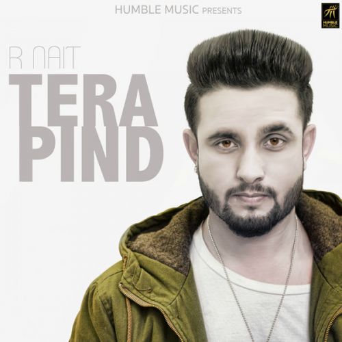 Download Tera Pind R  Nait mp3 song, Tera Pind R  Nait full album download