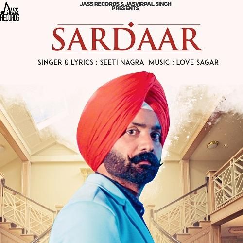 Download Sardaar Seeti Nagra mp3 song, Sardaar Seeti Nagra full album download