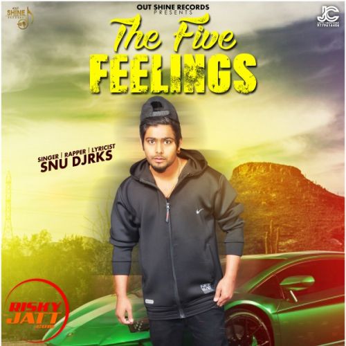 Download The Five Feelings Snu Djrks mp3 song, The Five Feelings Snu Djrks full album download