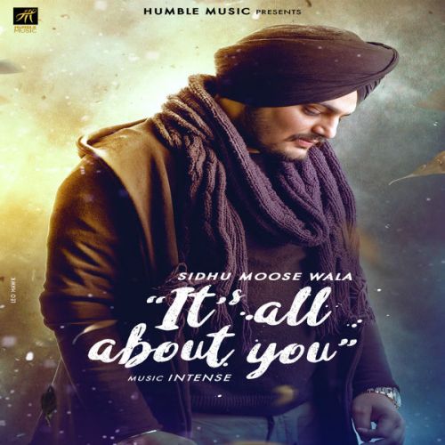 Download Its All About You Sidhu Moose Wala mp3 song, Its All About You Sidhu Moose Wala full album download
