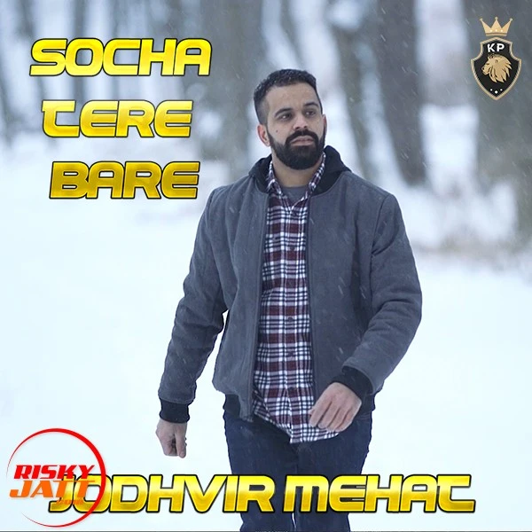 Download Socha Tere Bare Jodhvir Mehat mp3 song