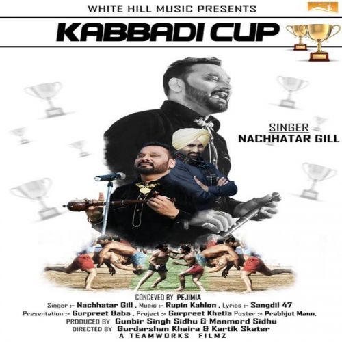 Download Kabbadi Cup Nachhatar Gill mp3 song, Kabbadi Cup Nachhatar Gill full album download