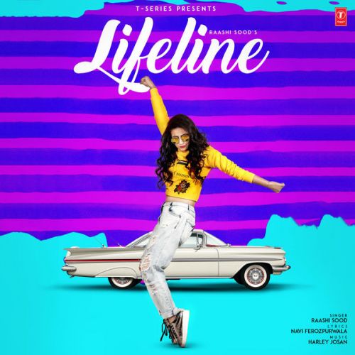 Download Lifeline Raashi Sood mp3 song, Lifeline Raashi Sood full album download