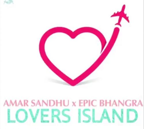 Download Lover's Island Amar Sandhu, Epic Bhangra mp3 song, Lover s Island Amar Sandhu, Epic Bhangra full album download