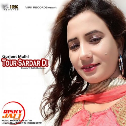 Download Tour Sardar Di Gurjeet Malhi mp3 song, Tour Sardar Di Gurjeet Malhi full album download