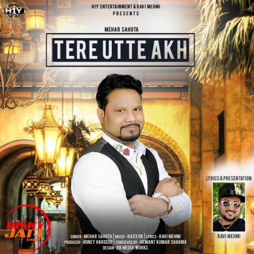 Download Tere Utte Akh Mehar Sahota mp3 song, Tere Utte Akh Mehar Sahota full album download