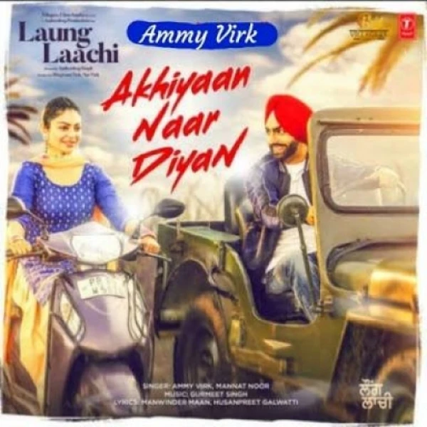 Download Akhiyaan Naar Diyan Ammy Virk and Mannat Noor mp3 song