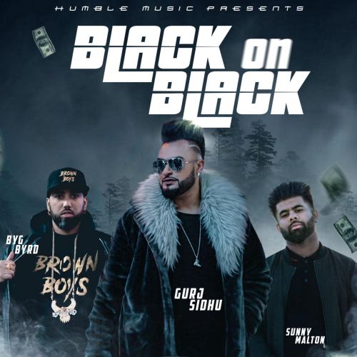 Download Black On Black Gurj Sidhu, Sunny Malton mp3 song, Black On Black Gurj Sidhu, Sunny Malton full album download