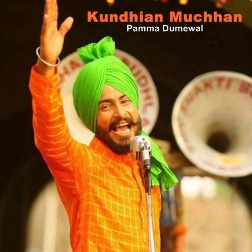 Download Kundhian Muchhan Pamma Dumewal mp3 song, Kundhian Muchhan Pamma Dumewal full album download