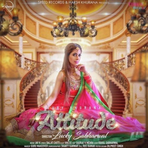 Download Attitude Ruby Khurana mp3 song, Attitude Ruby Khurana full album download