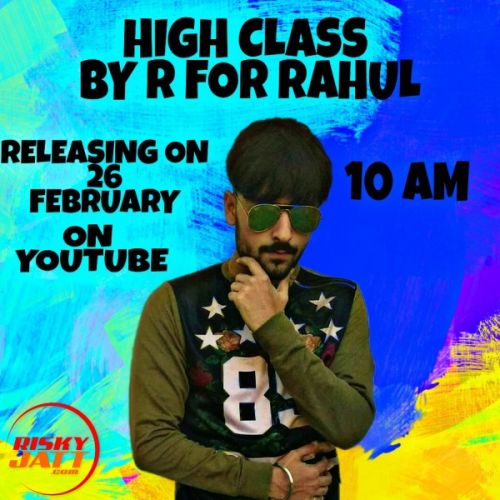 High Class Lyrics by R For Rahul