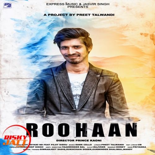 Download Roohan Navi Dhyani, Pilot Sidhu mp3 song, Roohan Navi Dhyani, Pilot Sidhu full album download