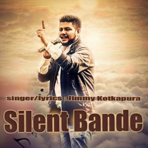 Download Silent Bande Jimmy Kotkapura mp3 song, Silent Bande Jimmy Kotkapura full album download