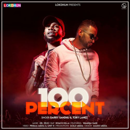 Download 100 Percent Garry Sandhu, Tory Lanez, Roach Killa and others... mp3 song
