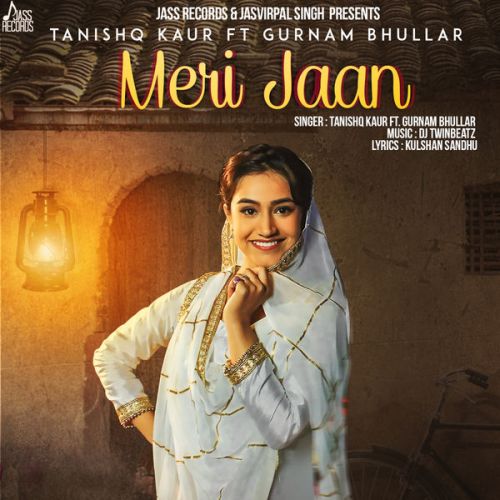 Download Meri Jaan Tanishq Kaur, Gurnam Bhullar mp3 song, Meri Jaan Tanishq Kaur, Gurnam Bhullar full album download