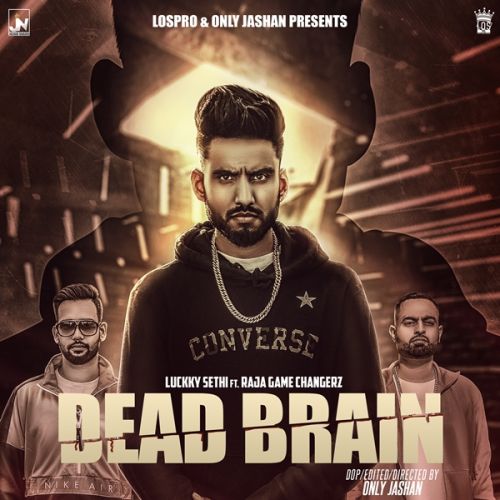 Download Dead Brain Luckky Sethi, Raja Game Changerz mp3 song, Dead Brain Luckky Sethi, Raja Game Changerz full album download