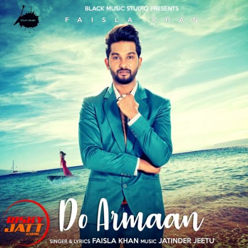 Download Do Armaan Faisla Khan mp3 song, Do Armaan Faisla Khan full album download