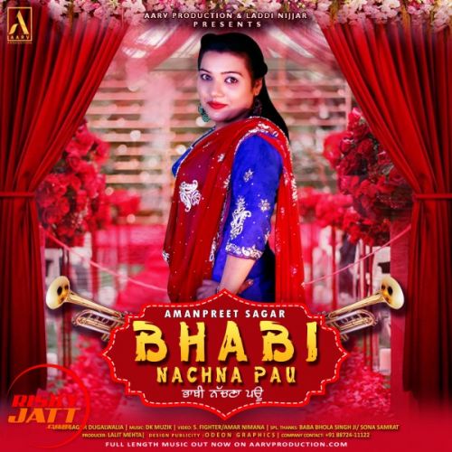 Download Bhabi Nachna Pau Amanpreet Sagar mp3 song, Bhabi Nachna Pau Amanpreet Sagar full album download