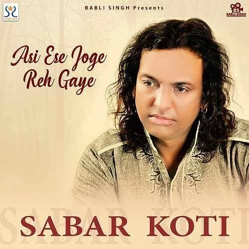 Download Asi Ese Joge Reh Gaye Sabar Koti mp3 song