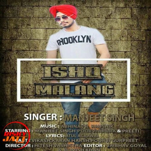Download Ishq malang Manjeet Singh mp3 song, Ishq malang Manjeet Singh full album download