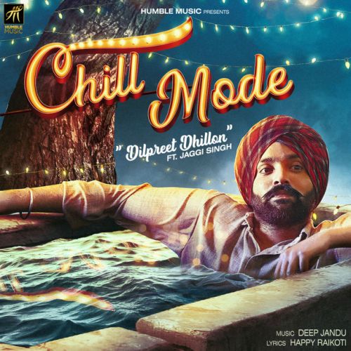 Download Chill Mode Jaggi Singh, Dilpreet Dhillon mp3 song, Chill Mode Jaggi Singh, Dilpreet Dhillon full album download