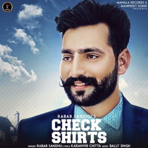 Download Check Shirts Rabab Sandhu mp3 song, Check Shirts Rabab Sandhu full album download