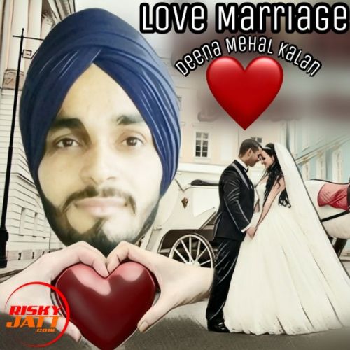 Download Love Marriage Deena Mehal Kalan mp3 song, Love Marriage Deena Mehal Kalan full album download