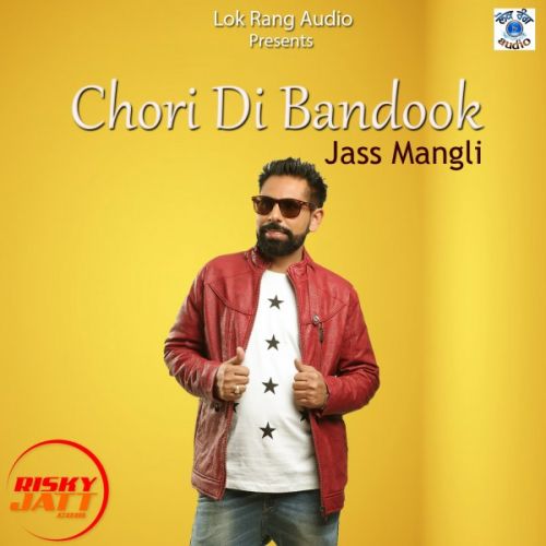 Download Chori Di Bandook Jass Mangli mp3 song, Chori Di Bandook Jass Mangli full album download