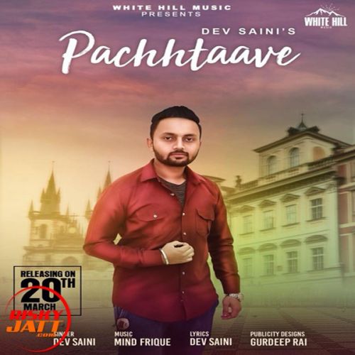 Download Pachhtaave Dev Saini mp3 song, Pachhtaave Dev Saini full album download