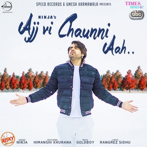 Download Ajj Vi Chaunni Aah Ninja mp3 song, Ajj Vi Chaunni Aah Ninja full album download