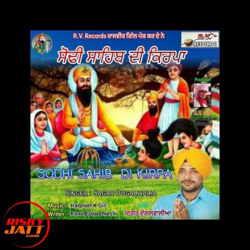 Download Sodhi Sahib Di Kirpa Sagar Dugalwalia mp3 song, Sodhi Sahib Di Kirpa Sagar Dugalwalia full album download
