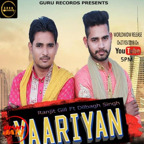 Download Yaariyan Ranjit Gill mp3 song, Yaariyan Ranjit Gill full album download